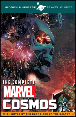 HIDDEN UNIVERSE TRAVEL GUIDES: THE COMPLETE MARVEL COSMOS