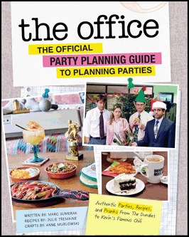 THE OFFICE: THE OFFICIAL PARTY PLANNING GUIDE TO PLANNING PARTIES