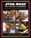 STAR WARS: THE LIFE DAY COOKBOOK