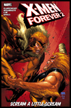 X-MEN FOREVER 2, vol. 2: SCREAM A LITTLE SCREAM TPB